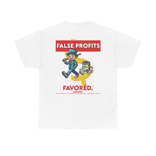 FAVORED. False Profits T-Shirt