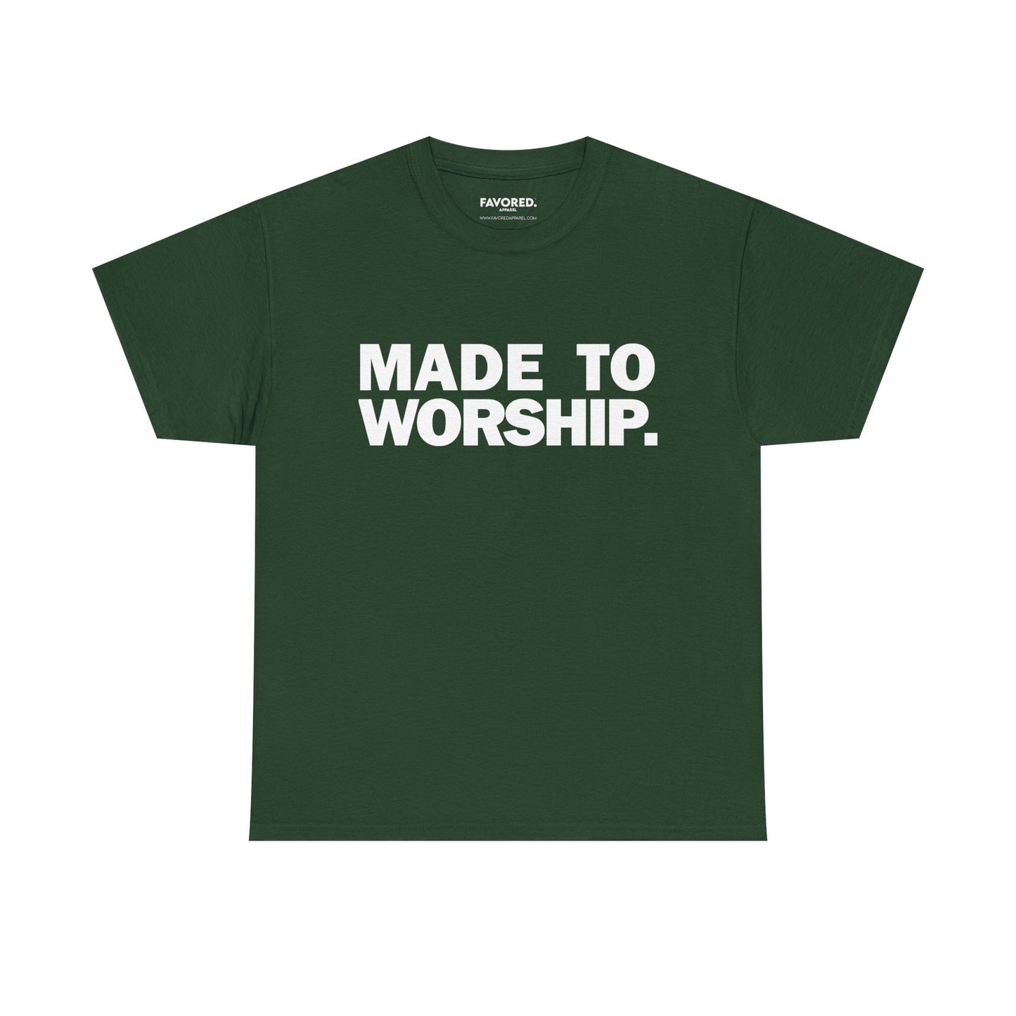FAVORED. Made To Worship T-Shirt