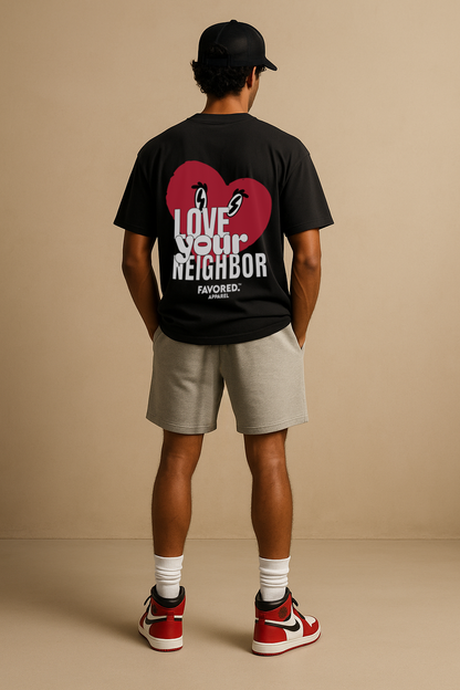 FAVORED. Love Your Neighbor T-Shirt