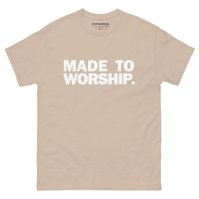 FAVORED. MADE TO WORSHIP. T-Shirt