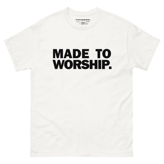 FAVORED. MADE TO WORSHIP. T-Shirt