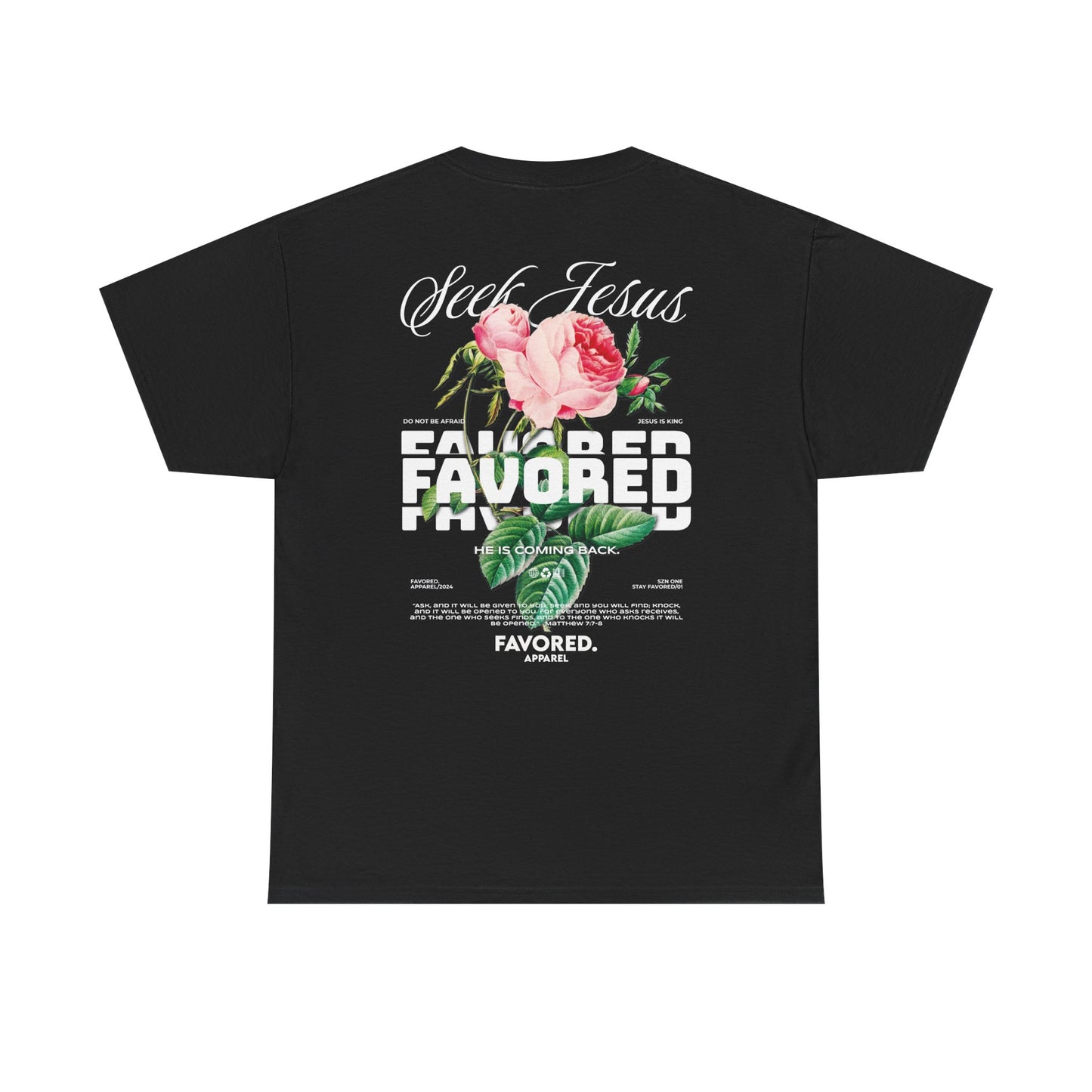 FAVORED. Seek Jesus Roses T-Shirt