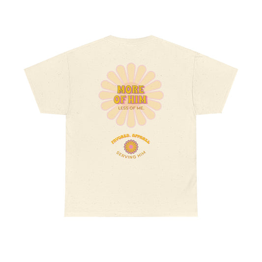 FAVORED. More Of Him T-Shirt